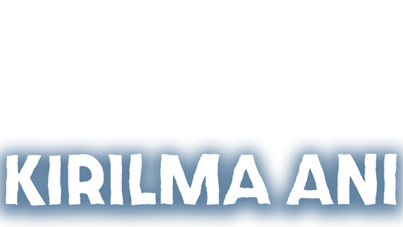 Kırılma Anı 